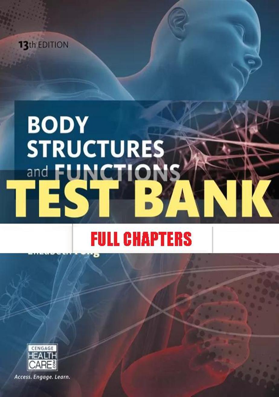 Test Bank for Body Structures and Functions Updated 13th Edition Scott