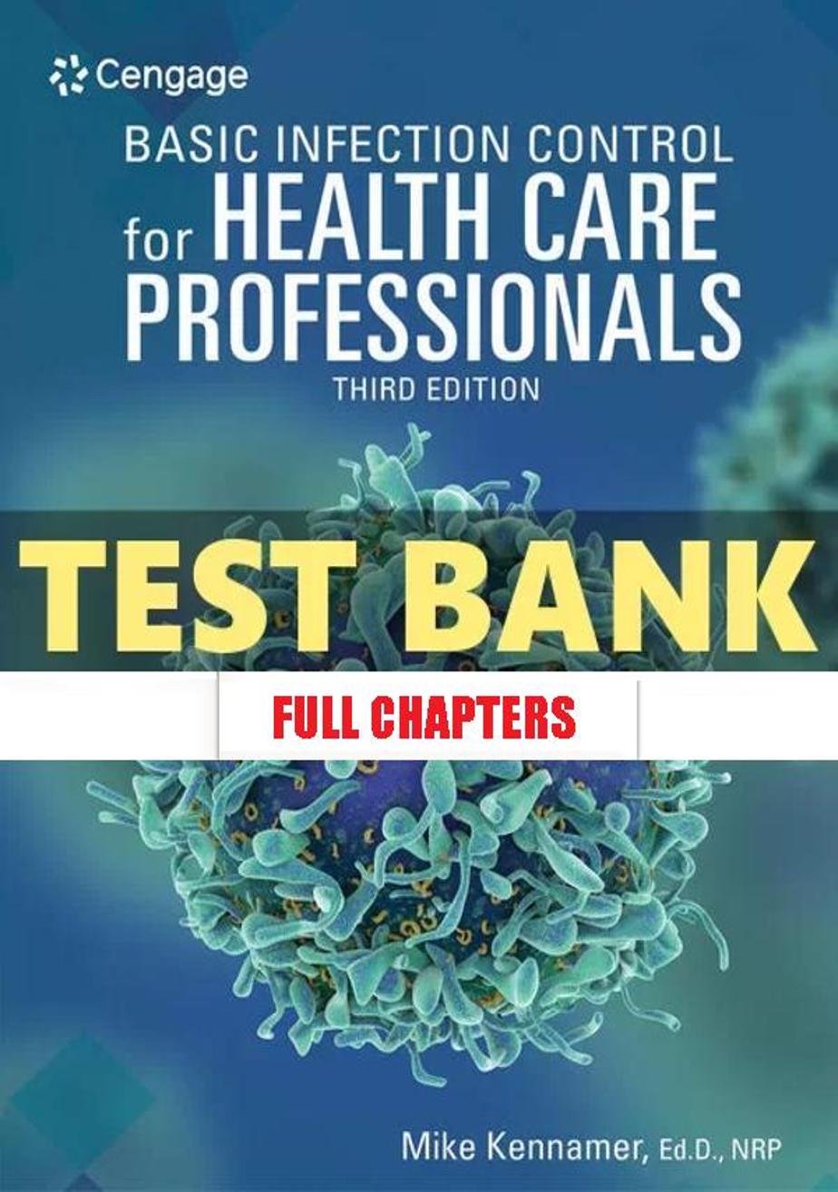 Test Bank for Basic Infection Control for Health Care Professionals 3rd Edition Kennamer