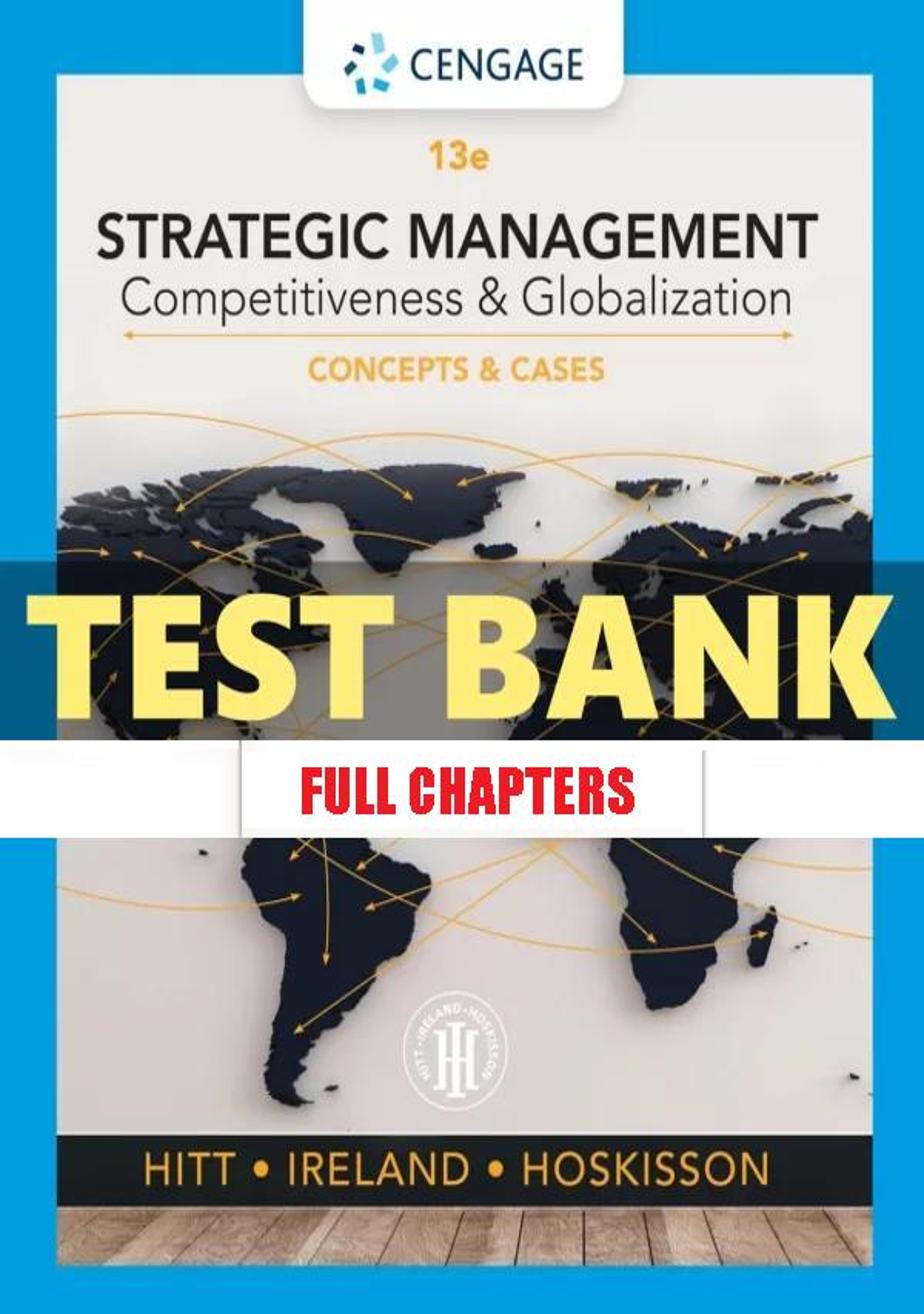 Test Bank for Strategic Management Concepts and Cases Competitiveness and Globalization 13th Edition Hitt