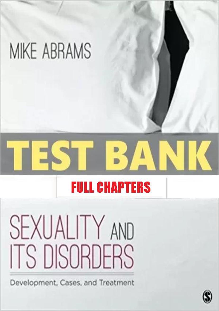 Test Bank for Sexuality and Its Disorders Development Cases and Treatment 1st Edition Abrams