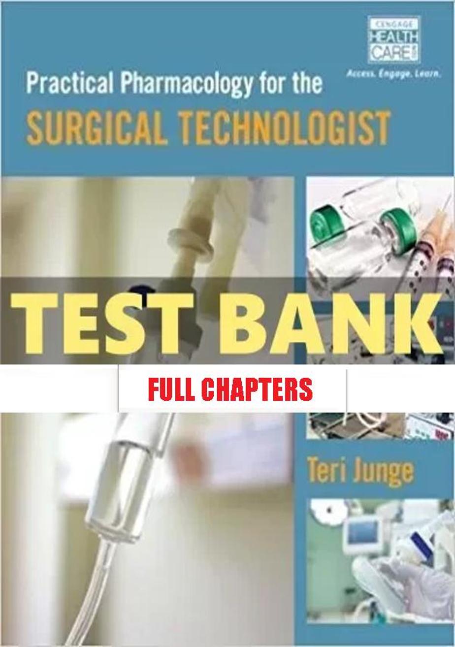 Test Bank for Practical Pharmacology for the Surgical Technologist 1st Edition Junge