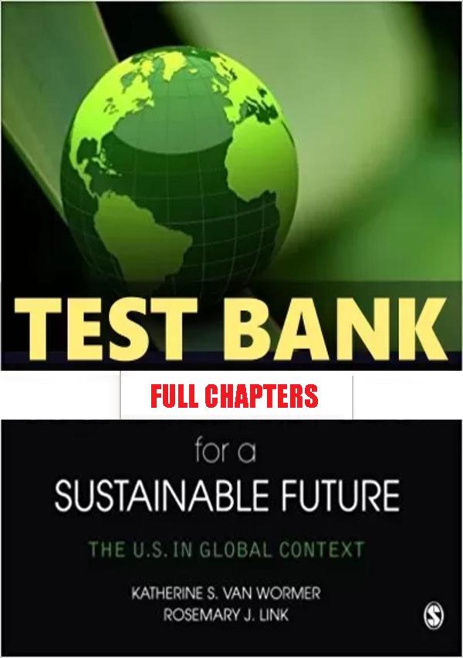 Test Bank for Social Welfare Policy for Sustainable Future The U S in Global Context 1st Edition Wormer