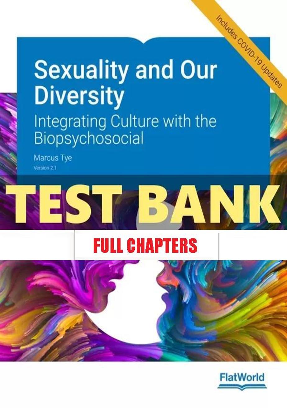 Test Bank for Sexuality and Our Diversity Version 2 1 Integrating Culture with the Biopsychosocial 2nd Edition Tye