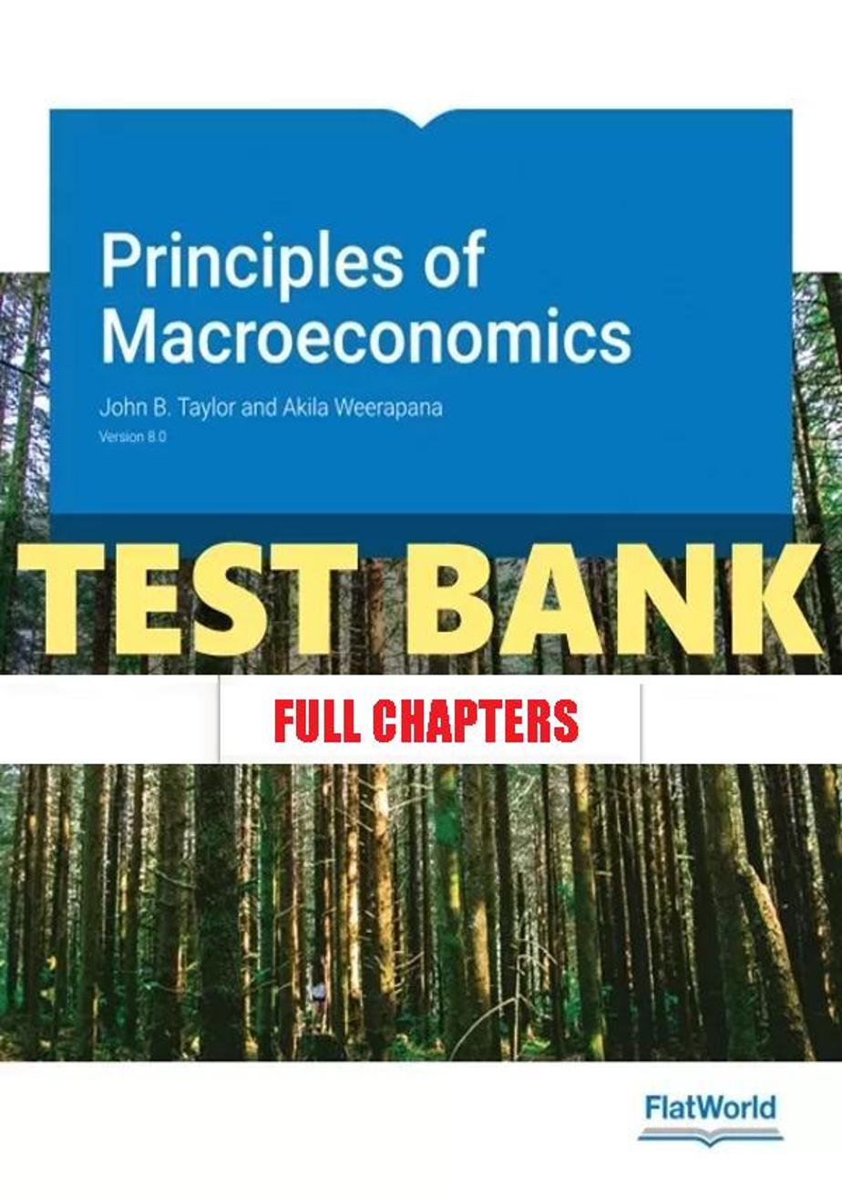 Test Bank for Principles of Macroeconomics Version 8 0 8th Edition Taylor