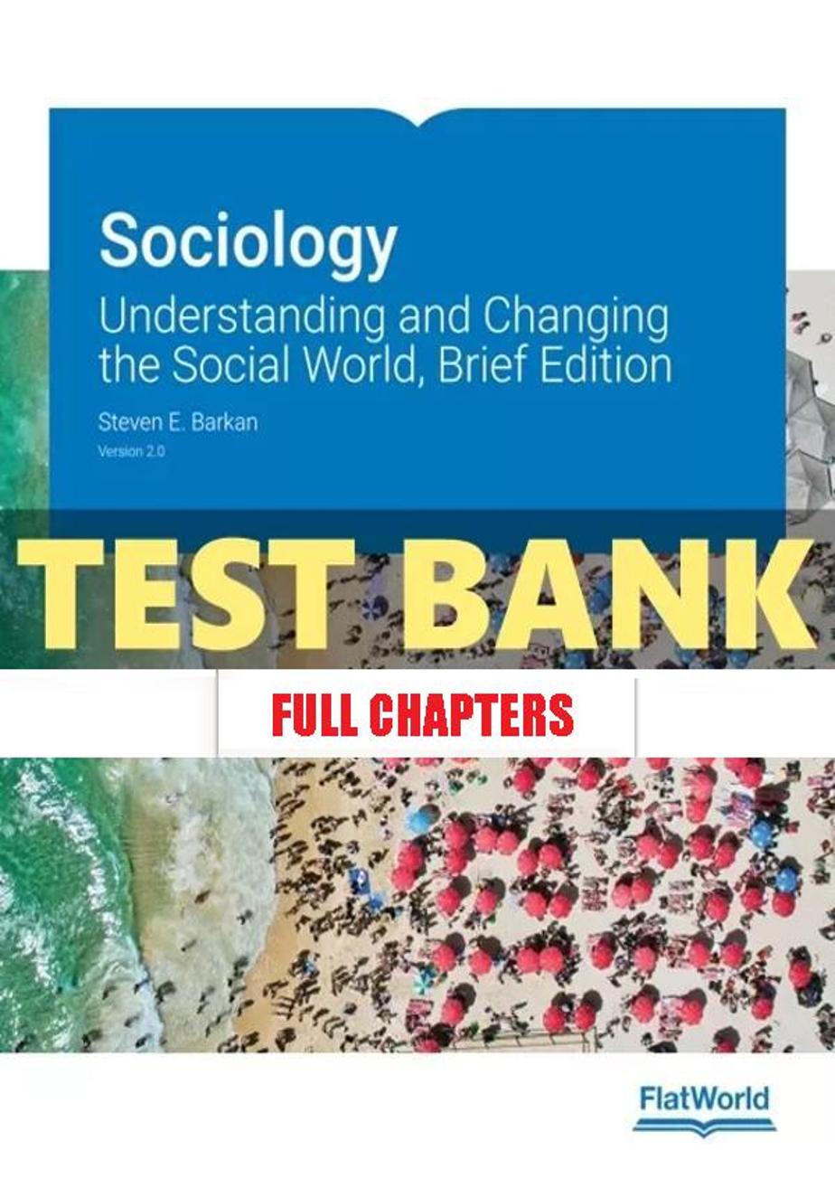 Test Bank for Sociology Understanding and Changing the Social World Brief Edition Version 2 0 2nd Edition Barkan