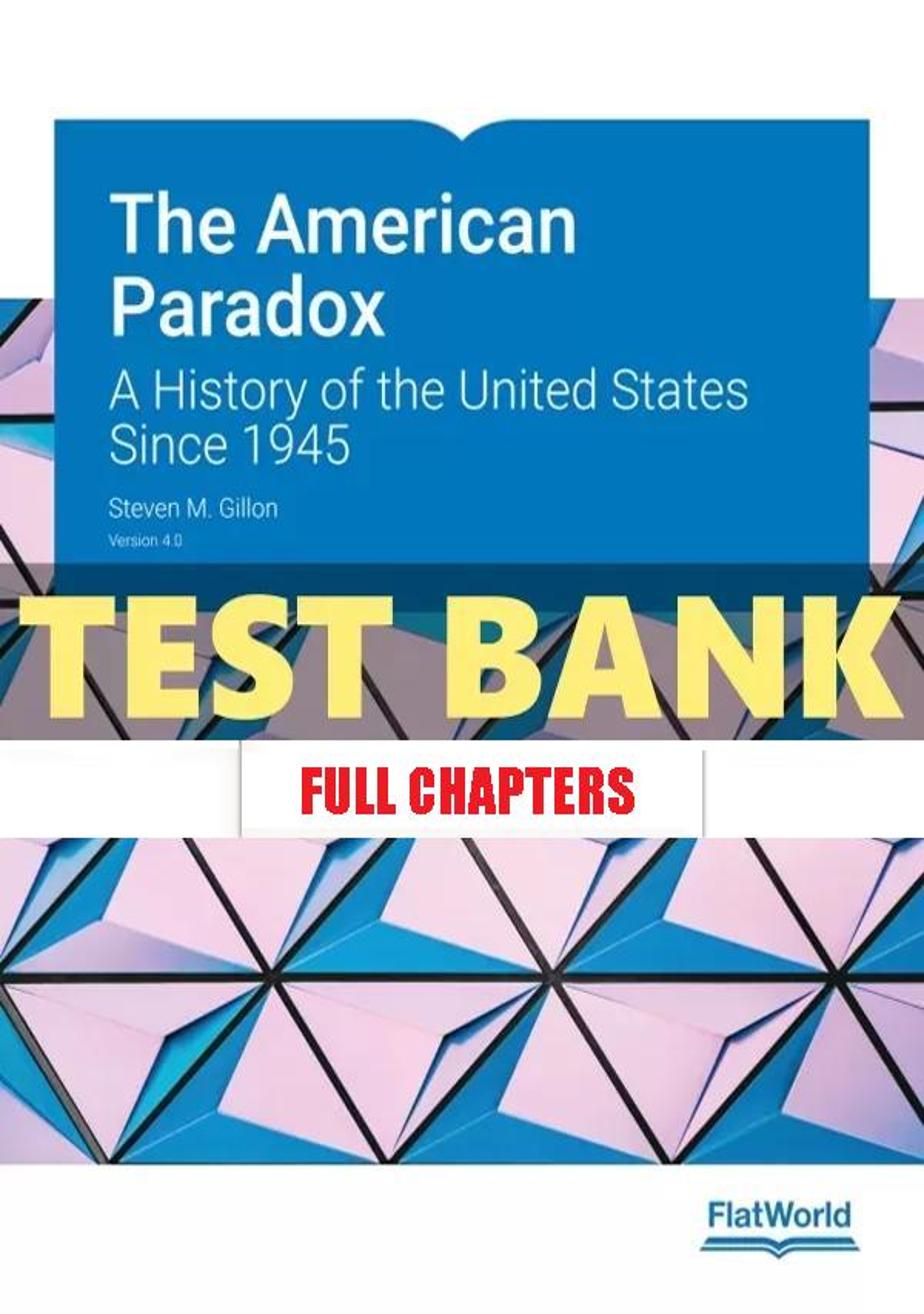 Test Bank for American Paradox History of the United States Since 1945 4th Edition Gillon