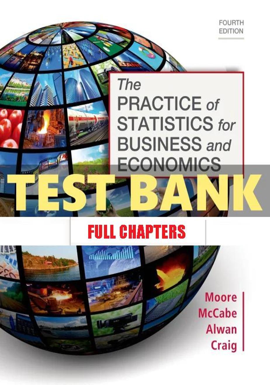 Test Bank for Practice of Statistics for Business and Economics 4th Edition Moore