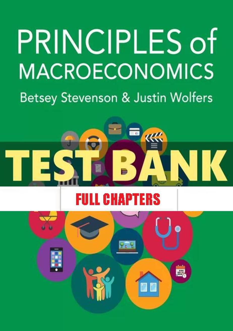 Test Bank for Principles of Macroeconomics 1st Edition Stevenson