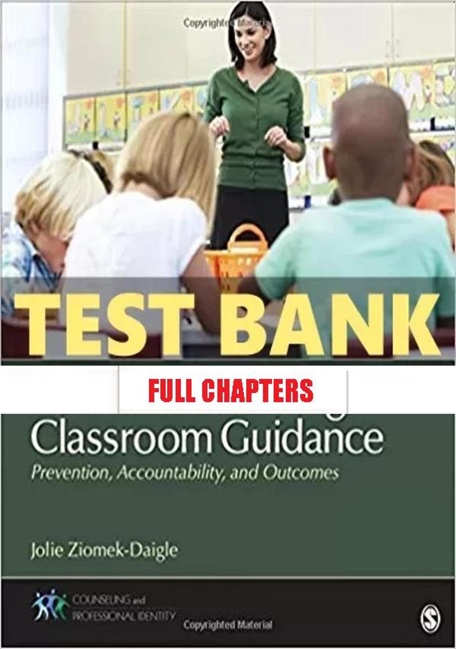 Test Bank for School Counseling Classroom Guidance Prevention Accountability and Outcomes 1st Edition Ziomek Daigle