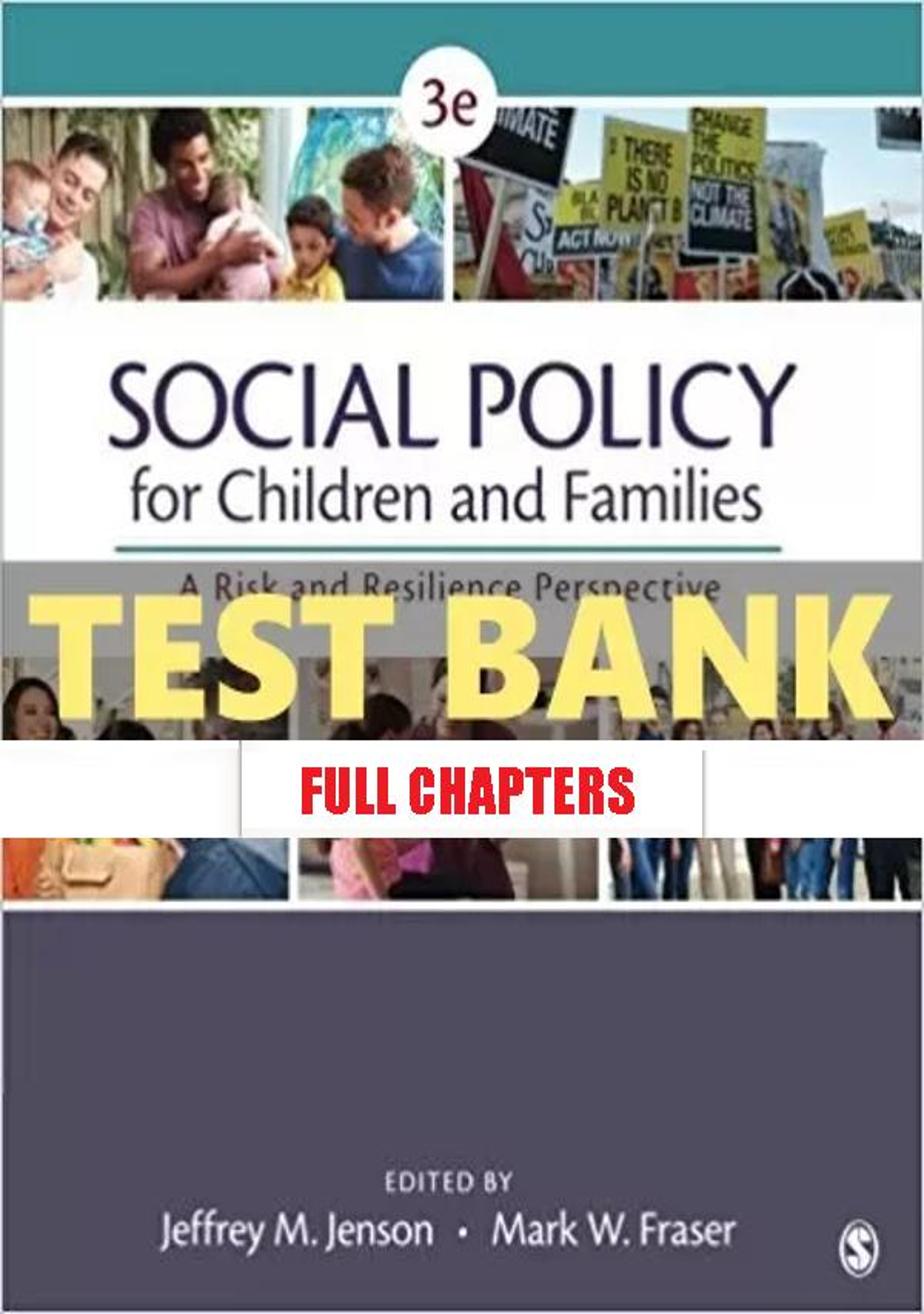 Test Bank for Social Policy for Children and Families Risk and Resilience Perspective 3rd Edition Jenson