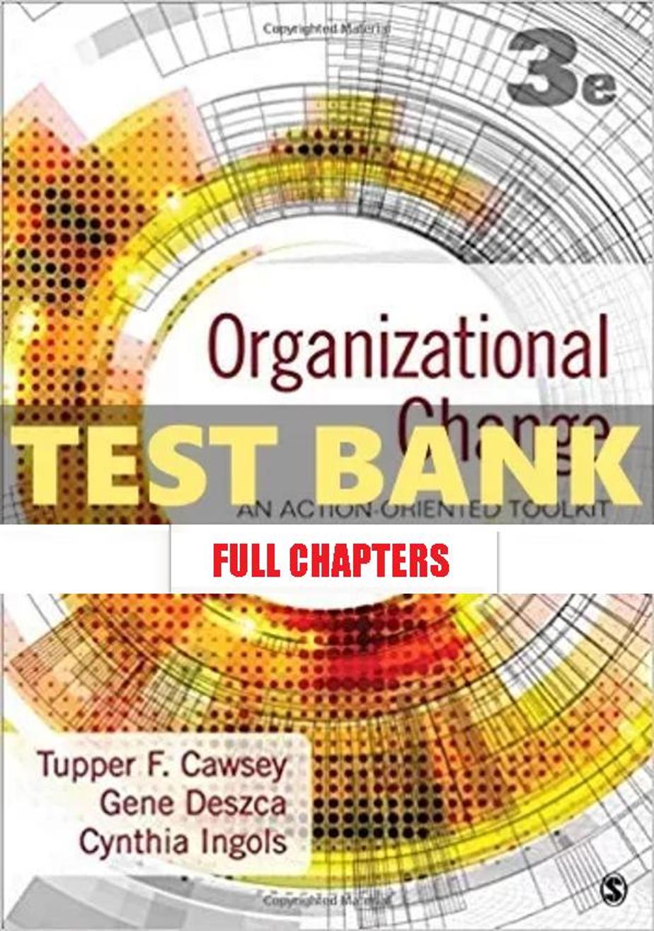 Test Bank for Organizational Change An Action Oriented Toolkit 3rd Edition Cawsey