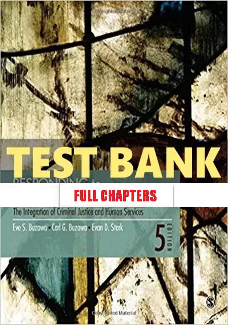 Test Bank for Responding to Domestic Violence The Integration of Criminal Justice and Human Services 5th Edition Buzawa