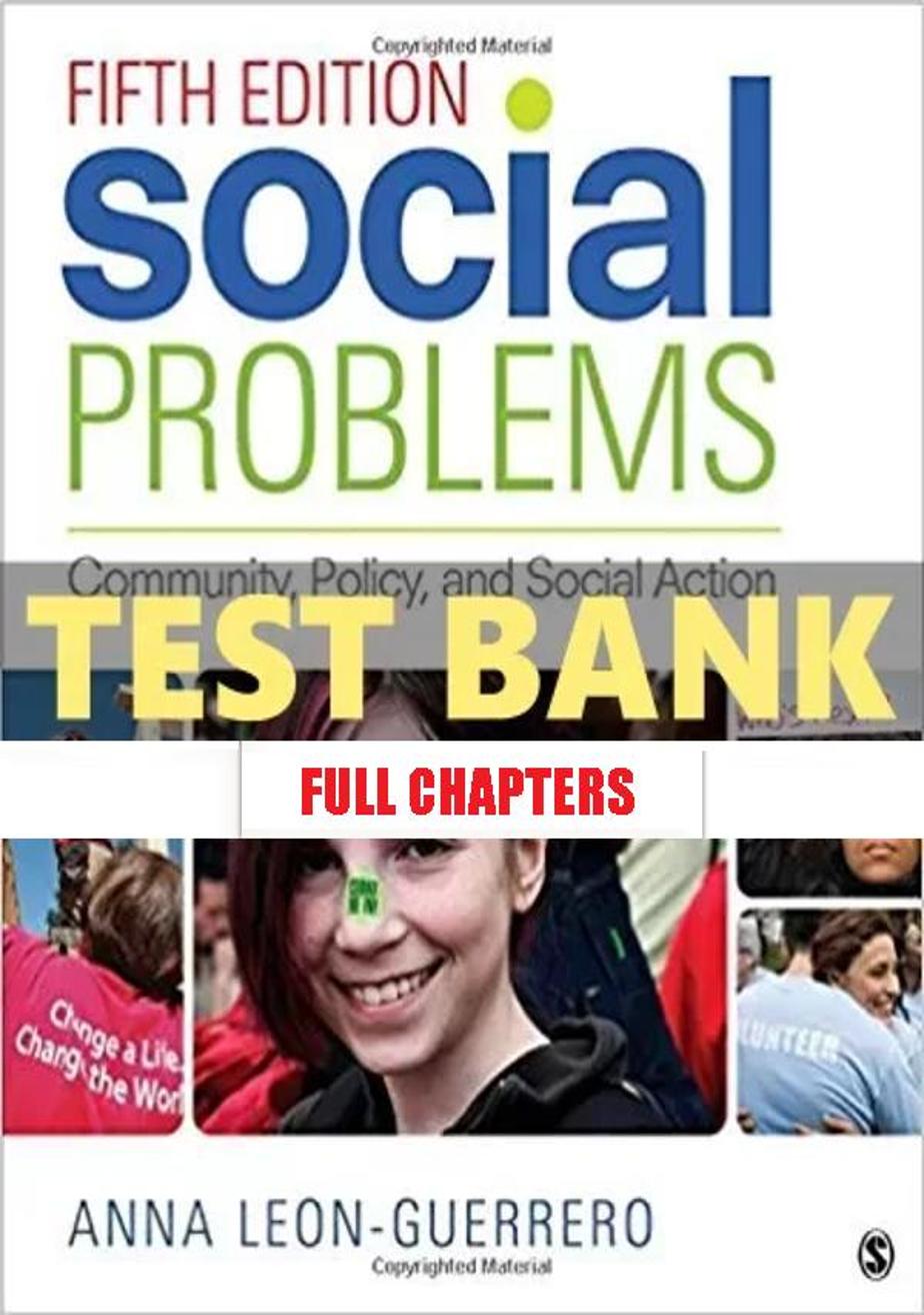 Test Bank for Social Problems Community Policy and Social Action 5th Edition Leon Guerrero