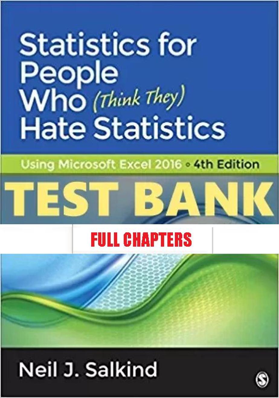 Test Bank for Statistics for People Who (Think They) Hate Statistics Using Microsoft Excel 2016 4th Edition Salkind