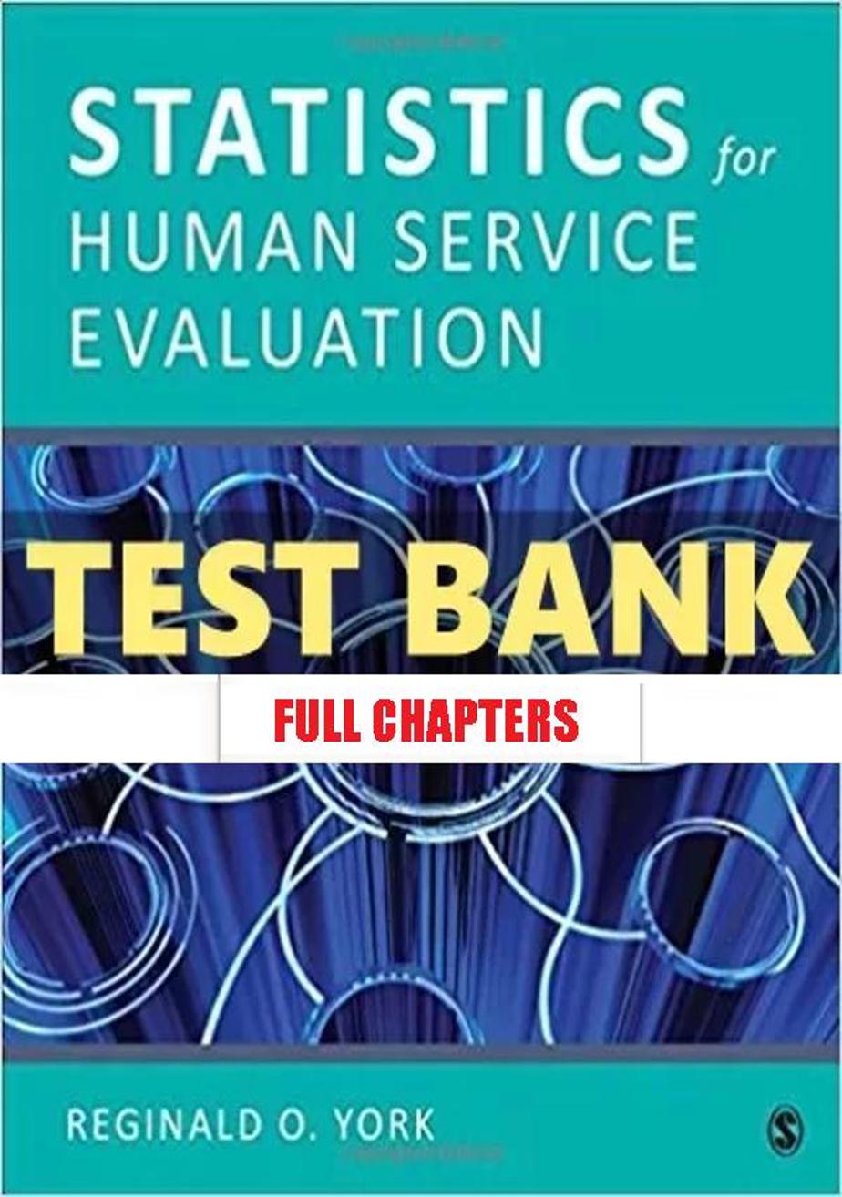 Test Bank for Statistics for Human Service Evaluation 1st Edition York