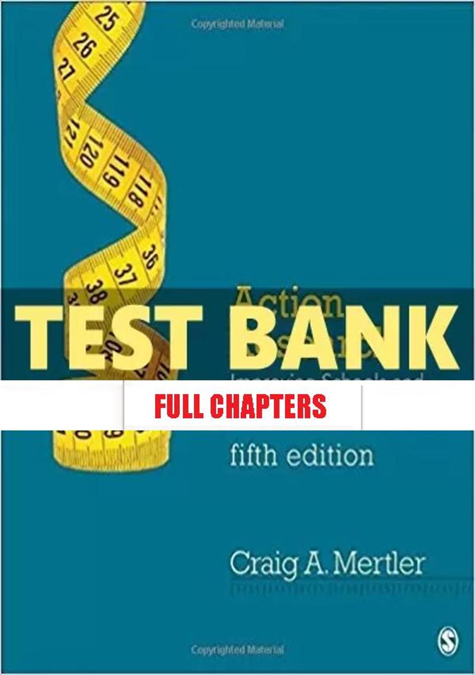 Test Bank for Action Research Improving Schools and Empowering Educators 5th Edition Mertler