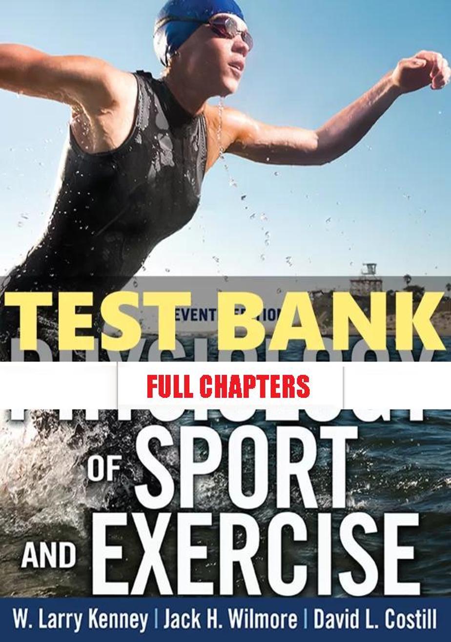 Test Bank for Physiology of Sport and Exercise 7th Edition Kenney