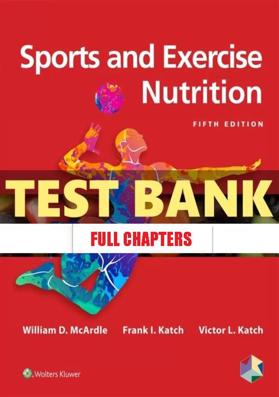 Test Bank for Sports and Exercise Nutrition 5th Edition Mcardle