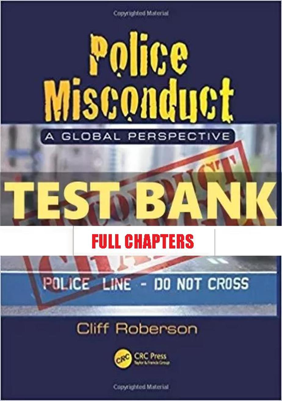 Test Bank for Police Misconduct Global Perspective 1st Edition Roberson