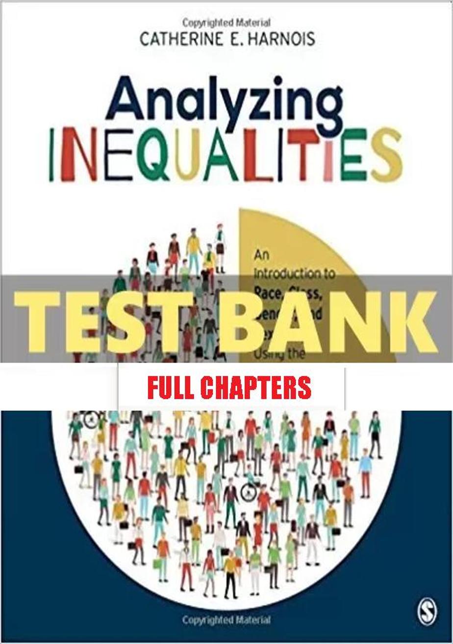 Test Bank for Analyzing Inequalities An Introduction to Race Class Gender and Sexuality Using the General Social Survey 1st Edition Harnois