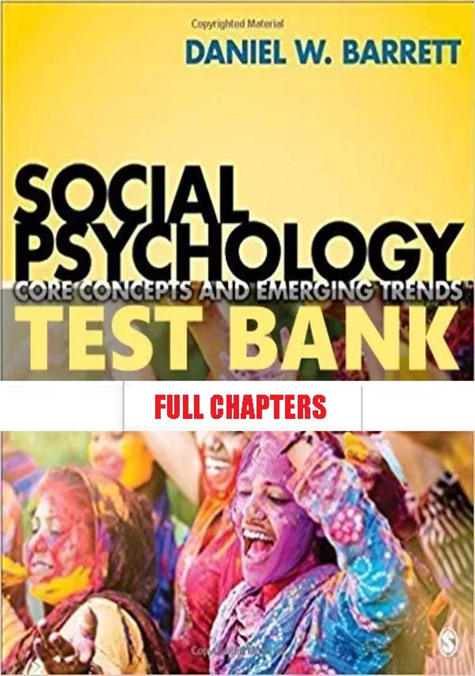 Test Bank for Social Psychology Core Concepts and Emerging Trends 1st Edition Barrett