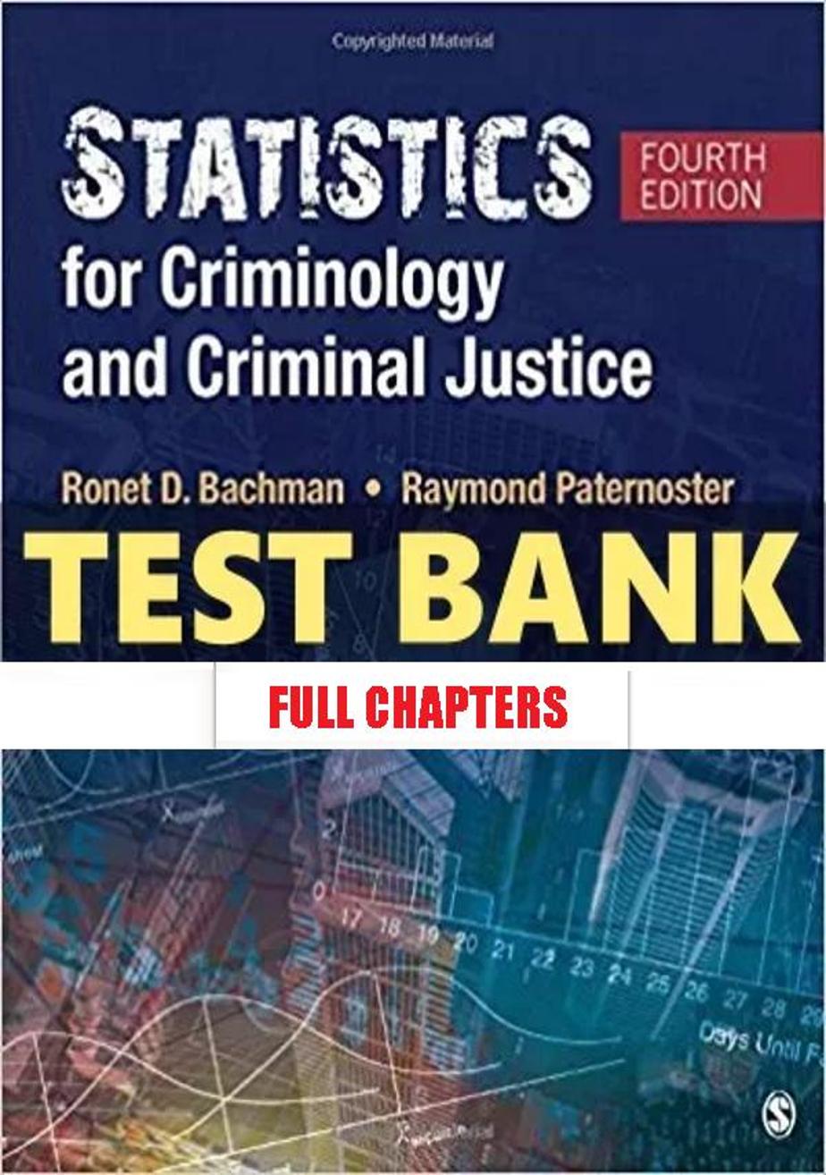 Test Bank for Statistics for Criminology and Criminal Justice 4th Edition Bachman