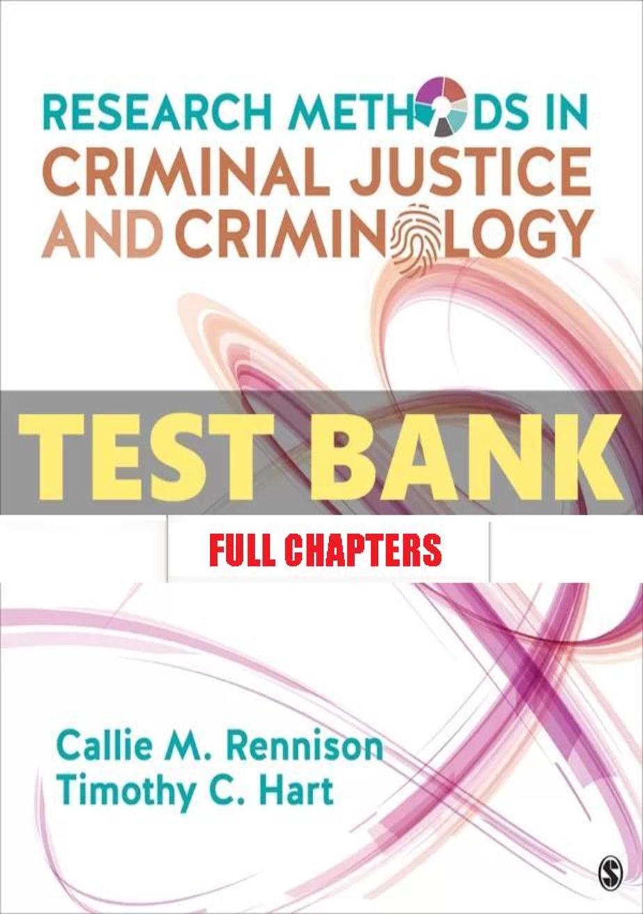 Test Bank for Research Methods in Criminal Justice and Criminology 1st Edition Rennison