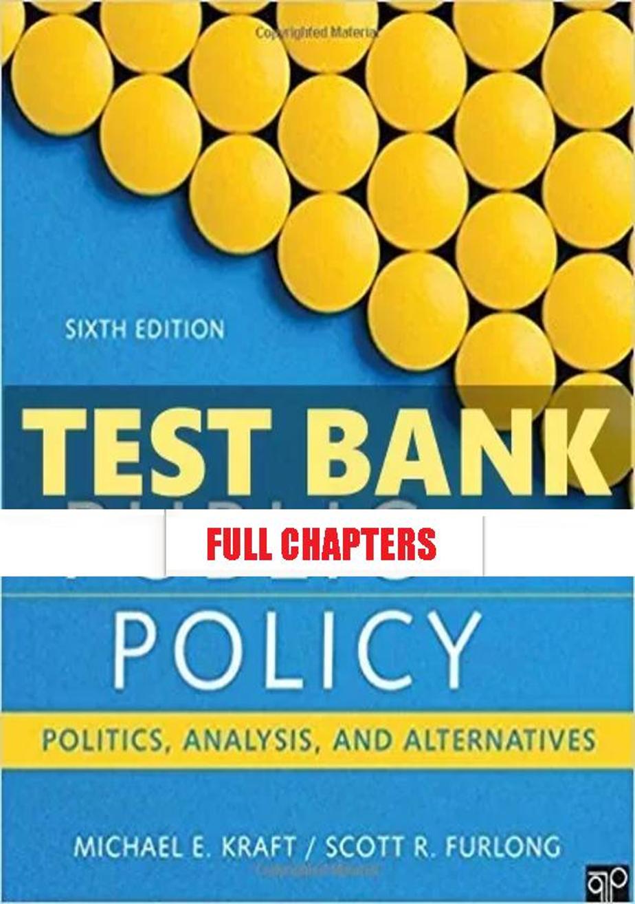 Test Bank for Public Policy Politics Analysis and Alternatives 6th Edition Kraft