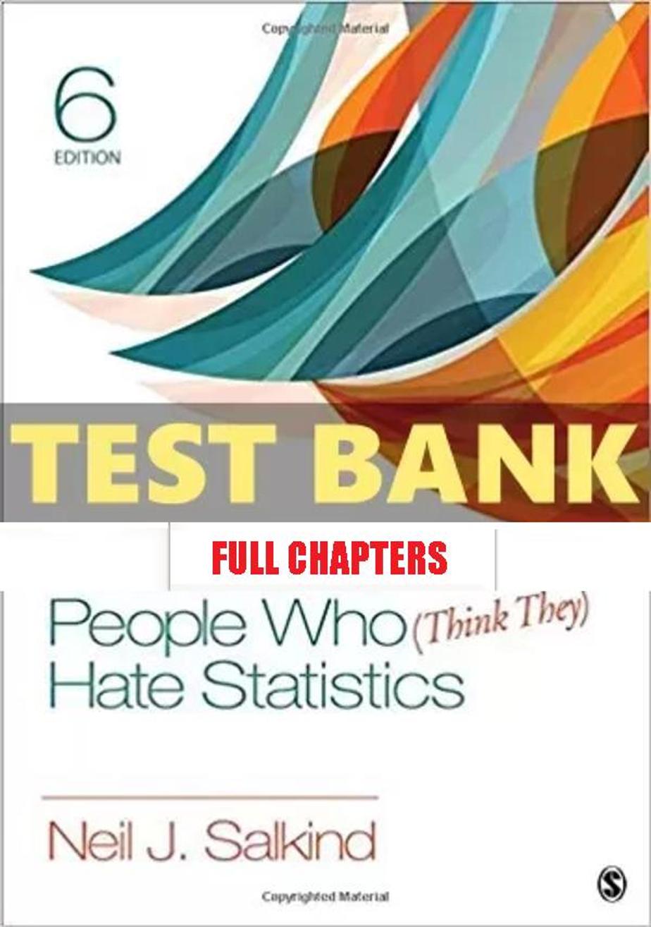 Test Bank for Statistics for People Who (Think They) Hate Statistics 6th Edition Salkind