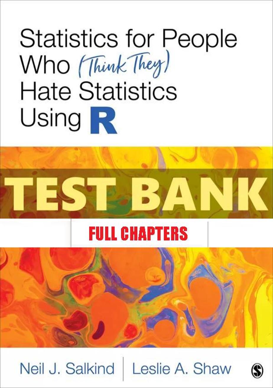 Test Bank for Statistics for People Who Think They Hate Statistics Using R 1st Edition Salkind