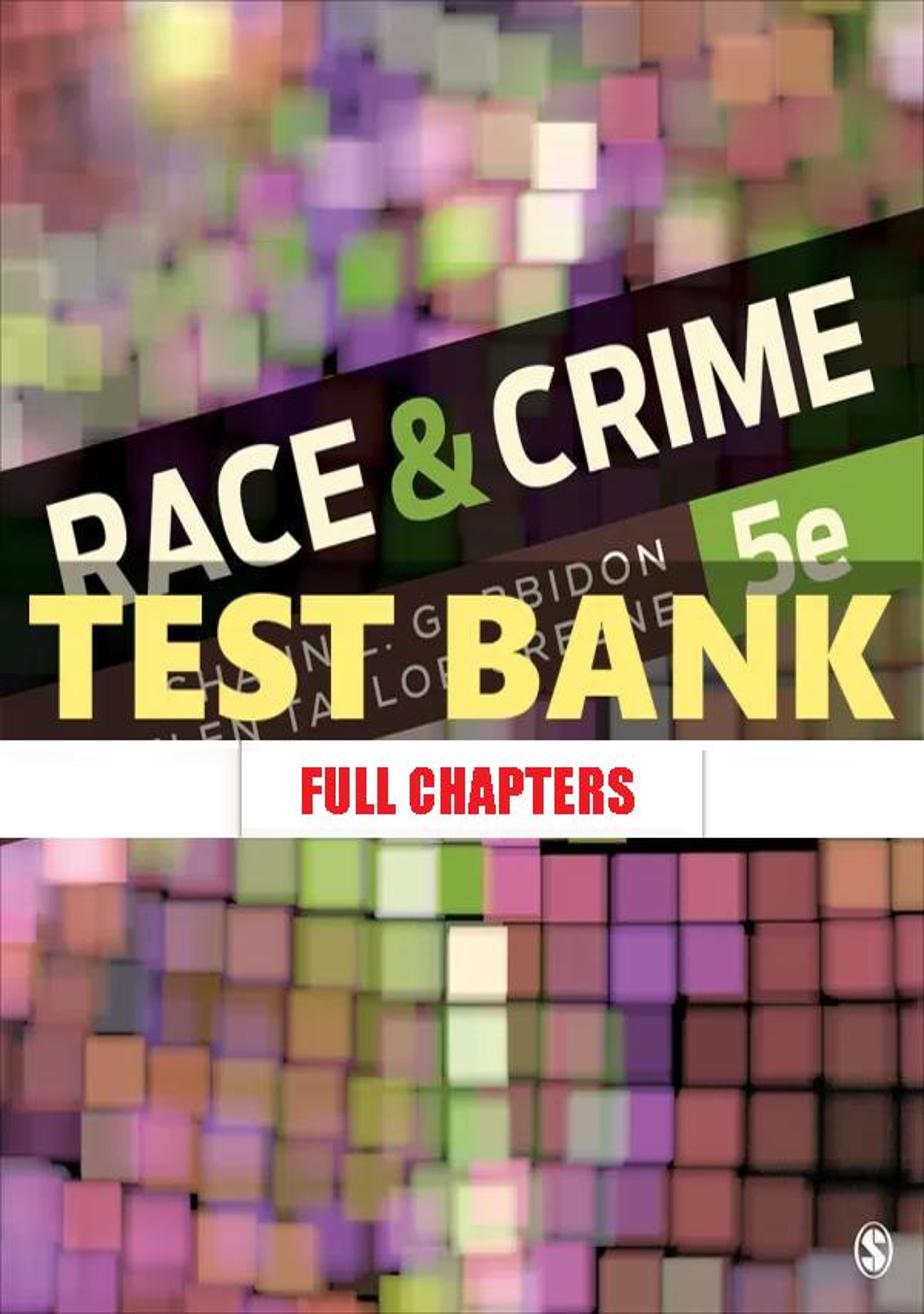 Test Bank for Race and Crime 5th Edition Gabbidon