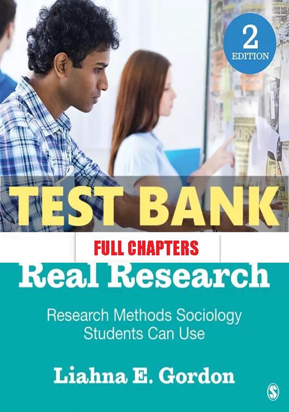 Test Bank for Real Research Research Methods Sociology Students Can Use 2nd Edition Gordon