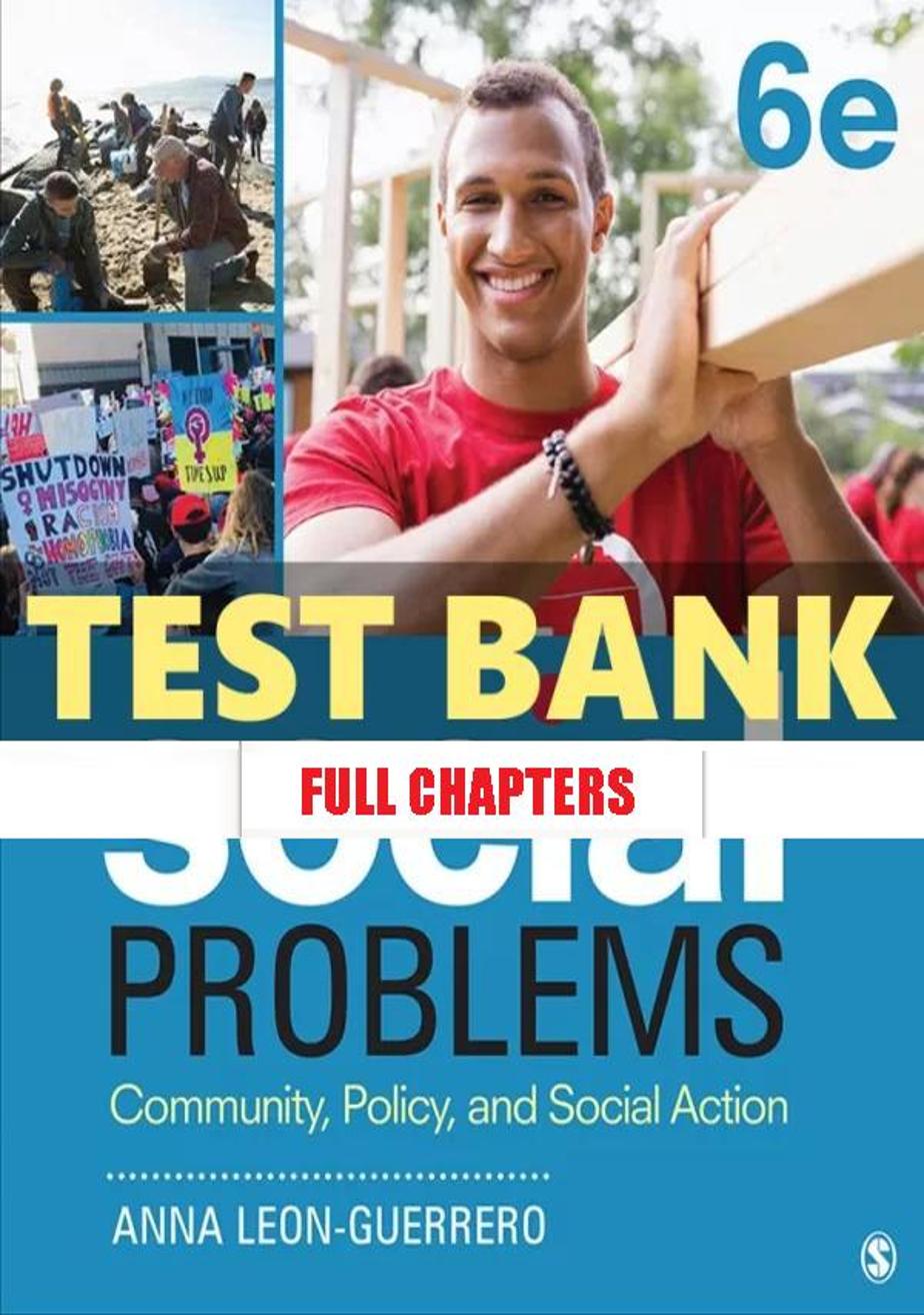 Test Bank for Social Problems Community Policy and Social Action 6th Edition Leon-Guerrero