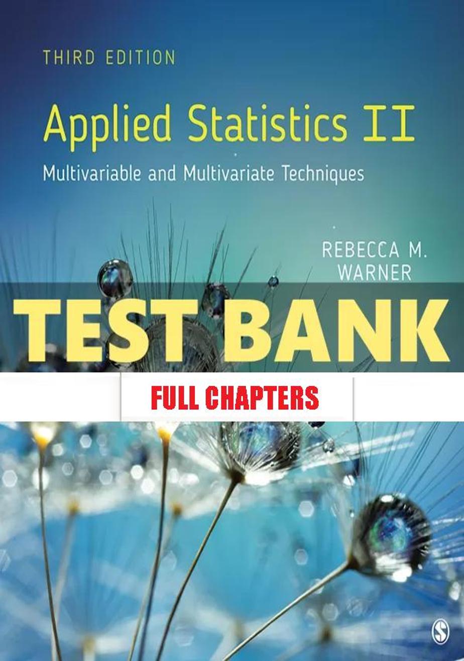 Test Bank for Applied Statistics II Multivariable and Multivariate Techniques 3rd Edition Warner