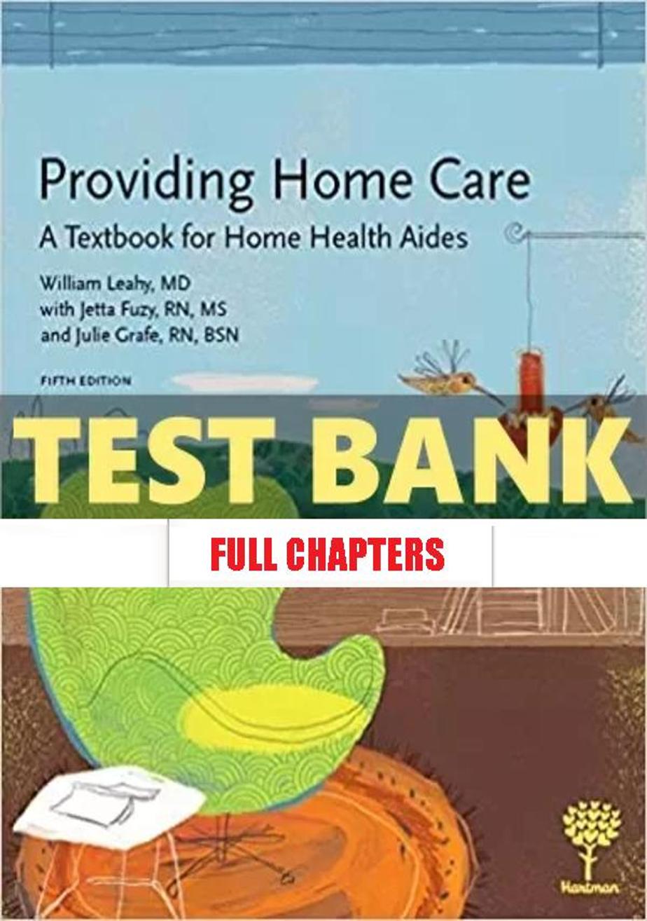 Test Bank for Providing Home Care Textbook for Home Health Aides 5th Edition Leahy