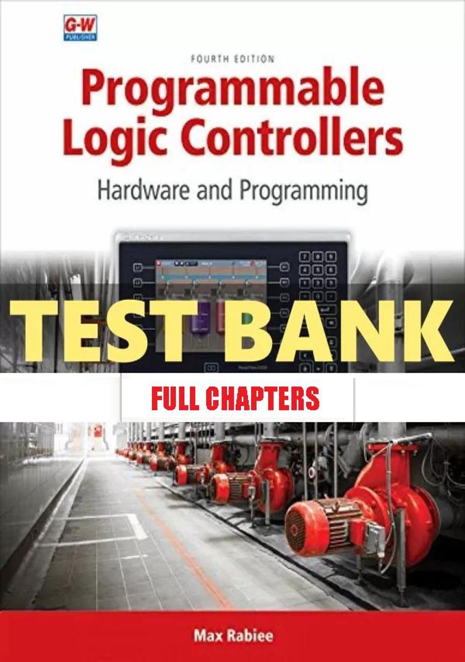 Test Bank for Programmable Logic Controllers 4th Edition Rabiee