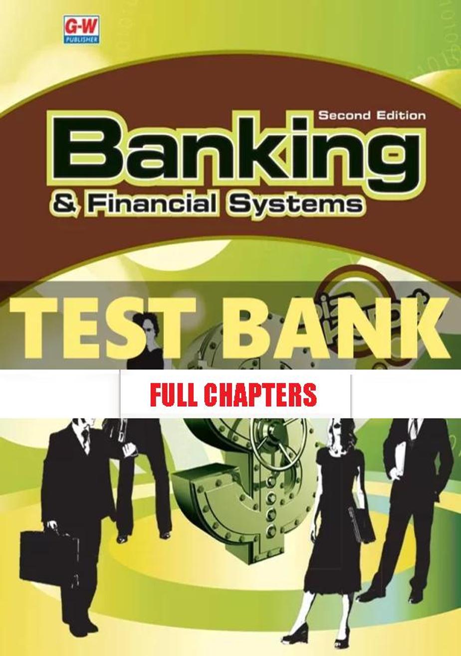 Test Bank for Banking and Financial Systems 2nd Edition Kids