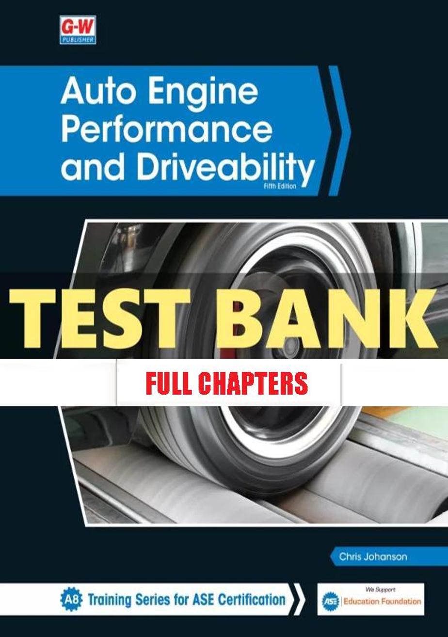 Test Bank for Auto Engine Performance and Drivability 5th Edition Johanson