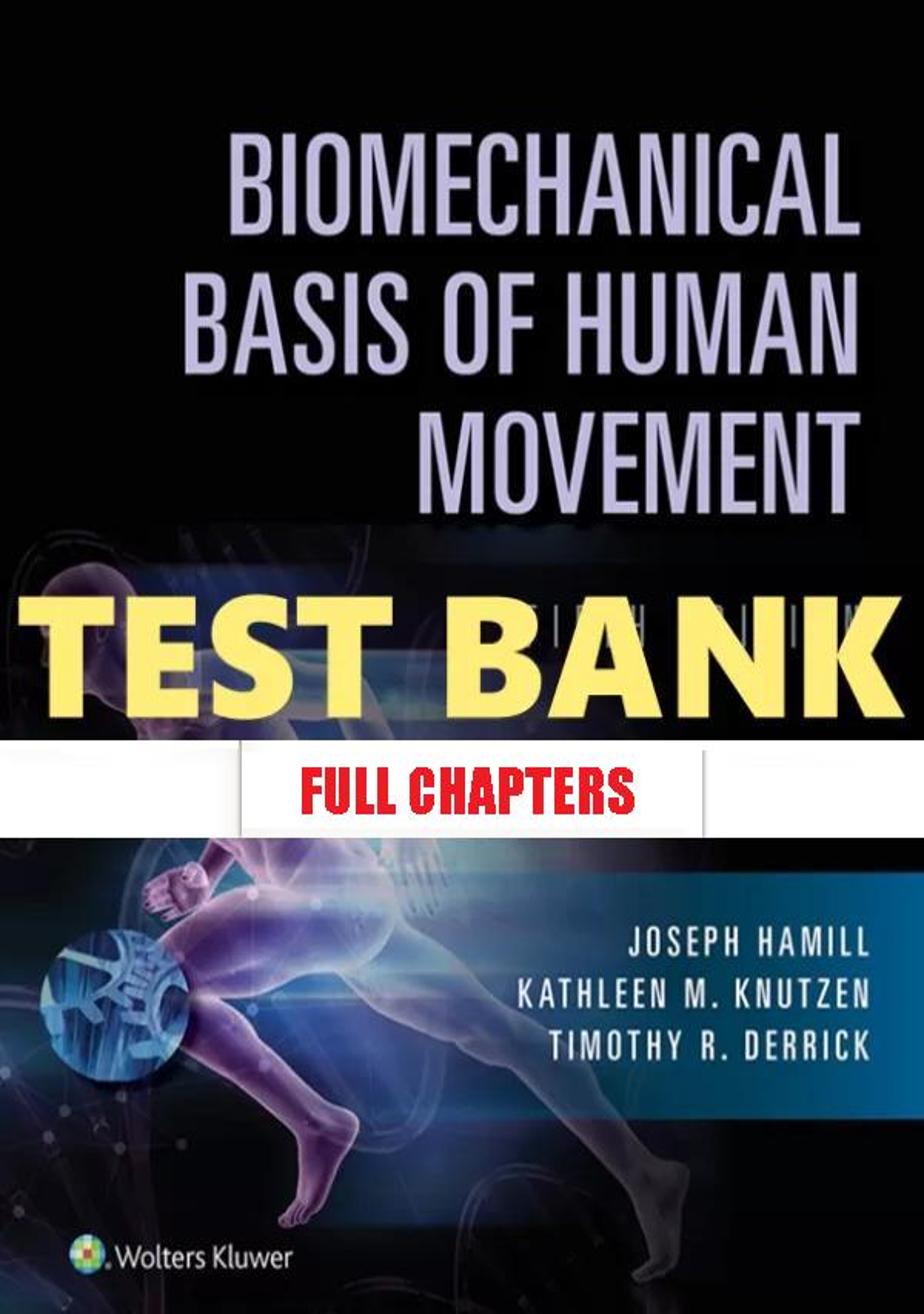 Test Bank for Biomechanical Basis of Human Movement 5th Edition Hamill